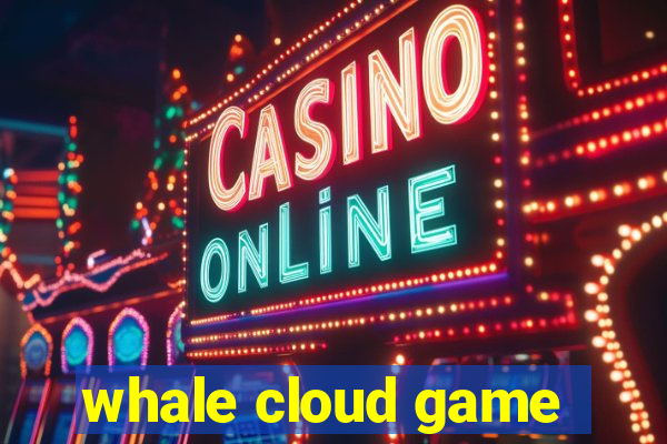 whale cloud game